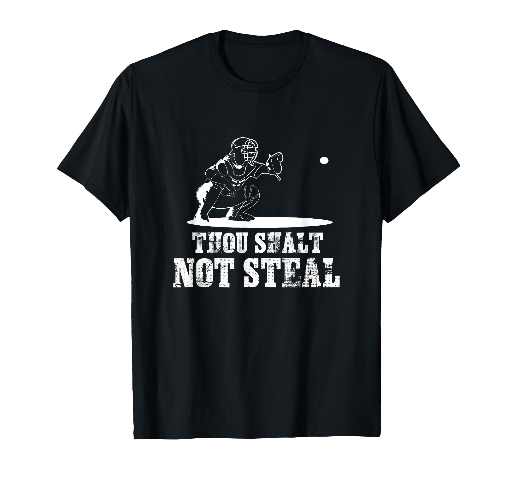 Baseball Catcher Thou Shalt Not Steal T-Shirt - Unique Graphic Men Women - T-Shirt, Sweatshirt, Hoodie