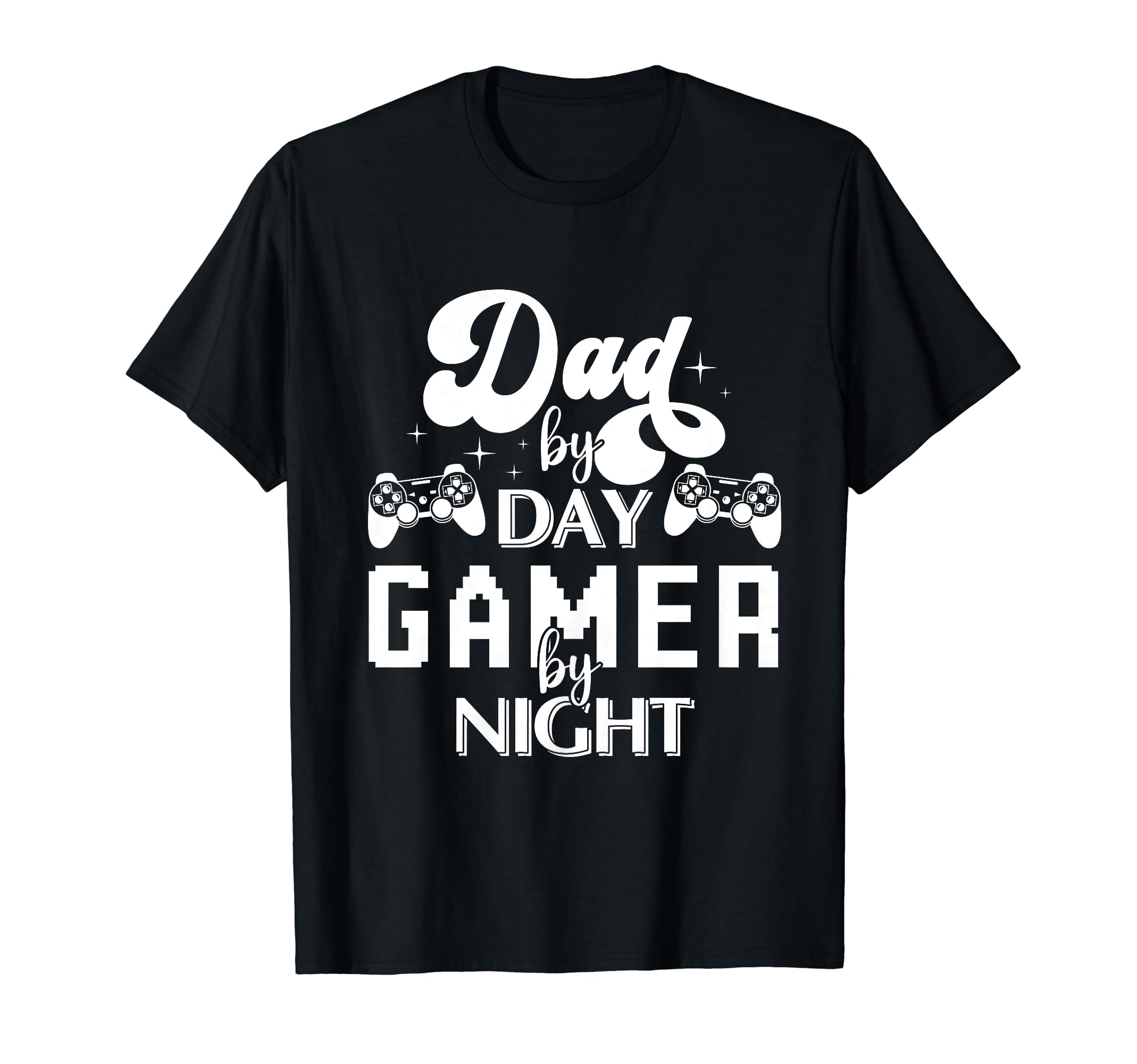 Funny Game Dad Day Gamer Night T-Shirt - Custom Art Print Men Women - T-Shirt, Sweatshirt, Hoodie