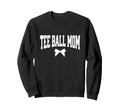 Ball Mom Bow T Ball Mom Baseball Sweatshirt - Fun Novelty Design Unisex - T-Shirt, Sweatshirt, Hoodie