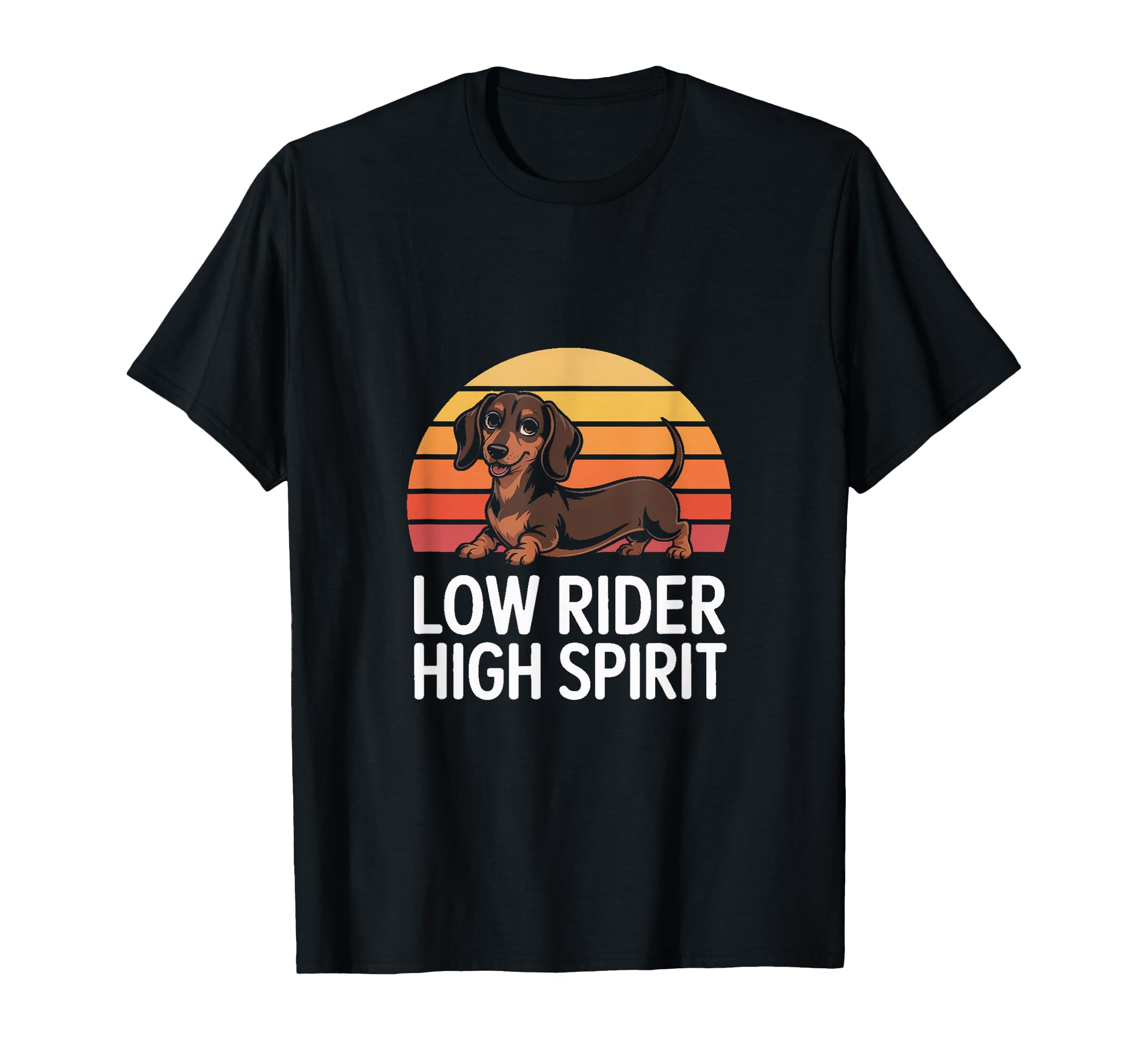 Low Rider High Spirit Dachshund T-Shirt - Fun Novelty Design for Adults - T-Shirt, Sweatshirt, Hoodie