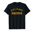Nachos But First Nachos Distressed T-Shirt - Fun Novelty Design Men Women - T-Shirt, Sweatshirt, Hoodie