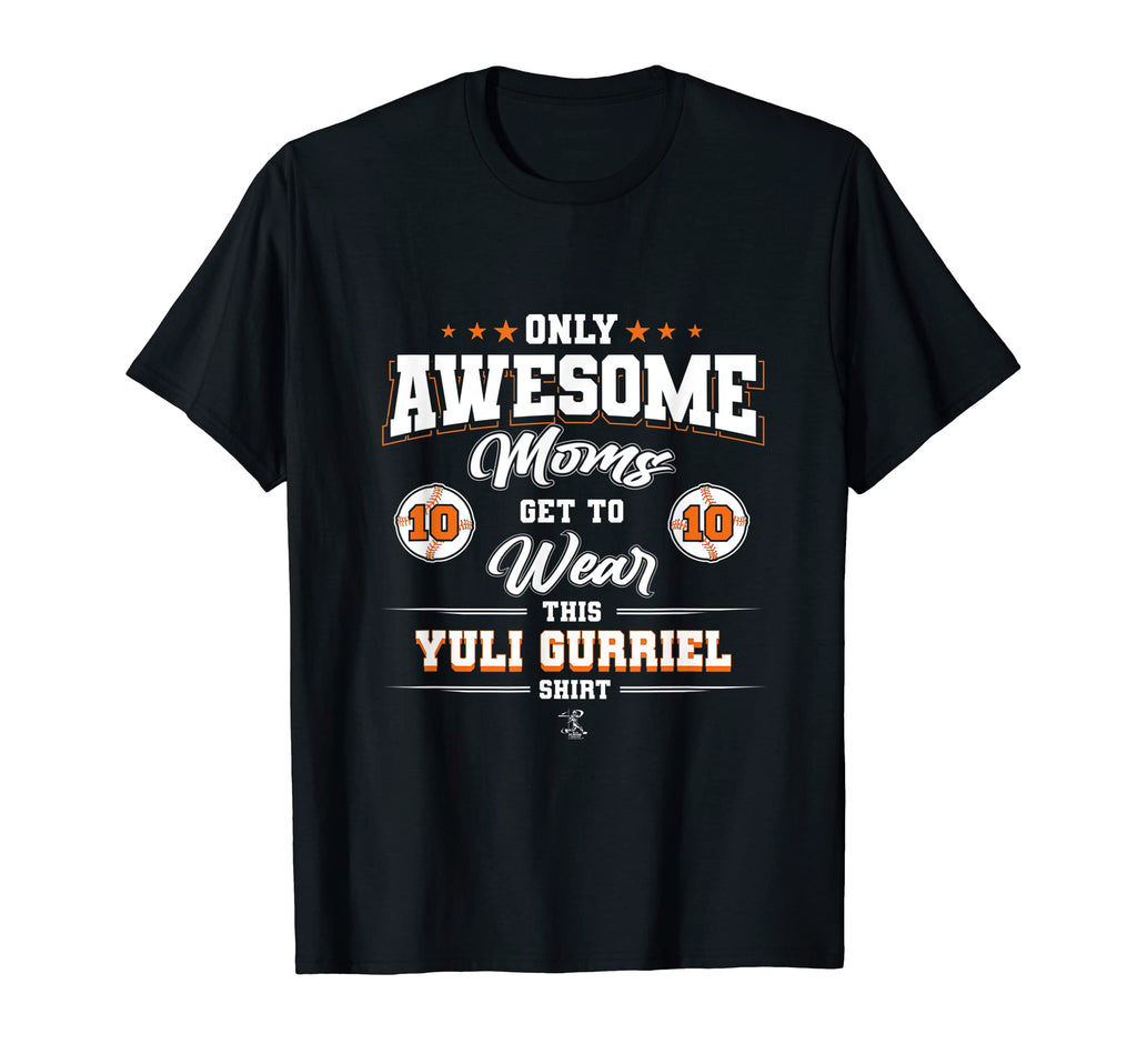 Yuli Gurriel Awesome Moms T-Shirt - Unique Graphic Unisex - T-Shirt, Sweatshirt, Hoodie