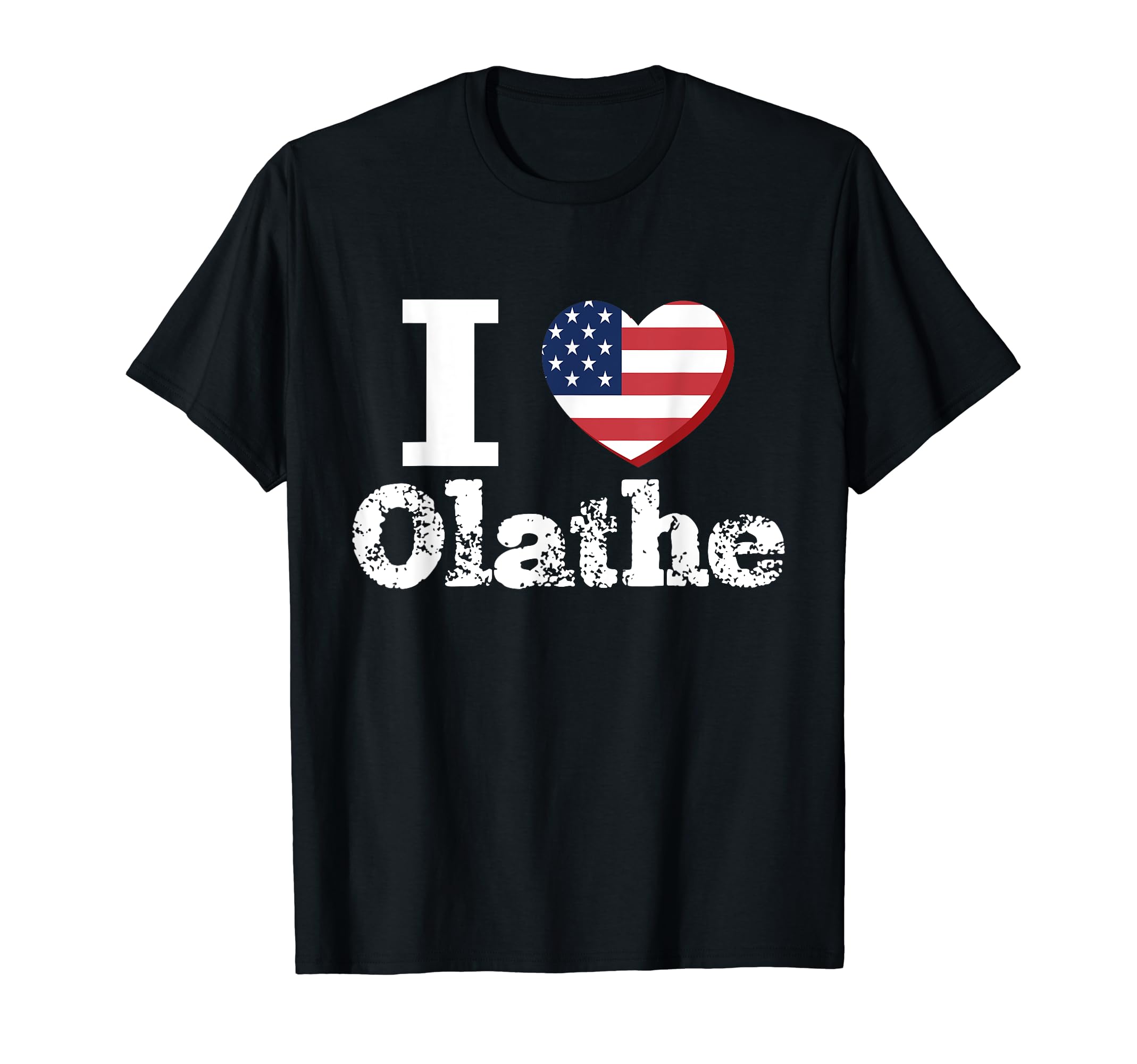 I Heart Love Olathe Patriotic Distressed T-Shirt - Graphic Print Unisex - T-Shirt, Sweatshirt, Hoodie