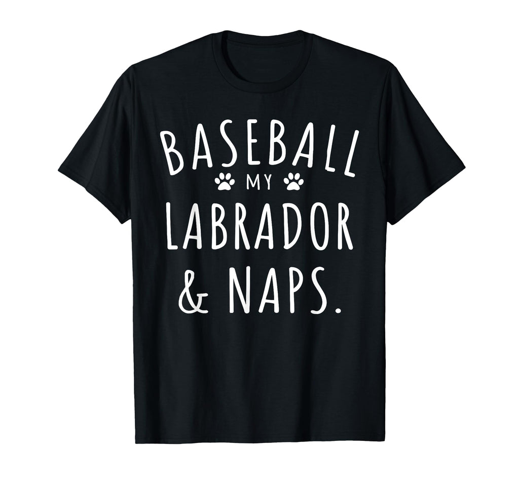 Baseball My Labrador Naps Funny Labrador T-Shirt - Custom Art Print Unisex - T-Shirt, Sweatshirt, Hoodie
