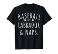 Baseball My Labrador Naps Funny Labrador T-Shirt - Custom Art Print Unisex - T-Shirt, Sweatshirt, Hoodie