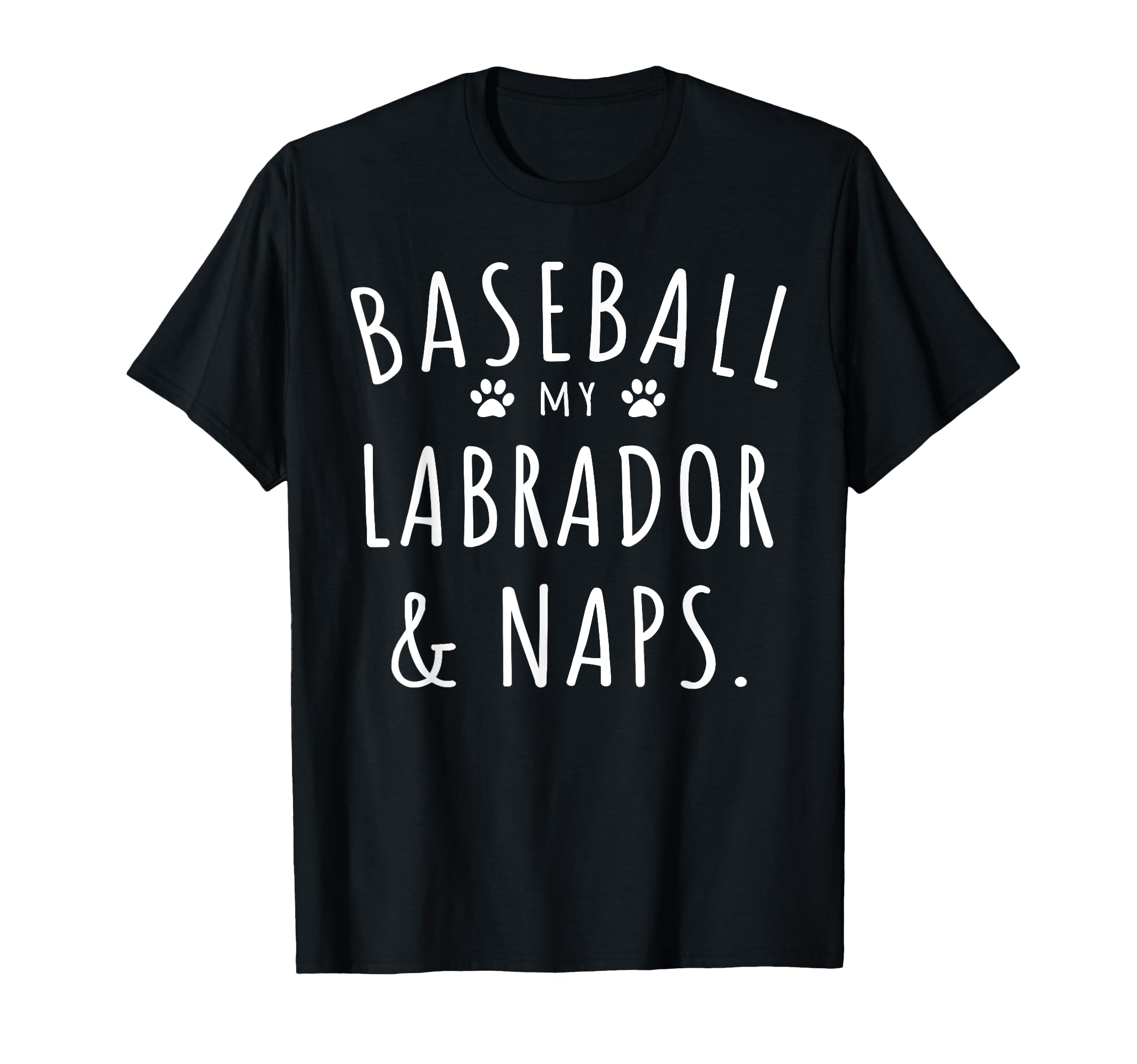 Baseball My Labrador Naps Funny Labrador T-Shirt - Custom Art Print Unisex - T-Shirt, Sweatshirt, Hoodie