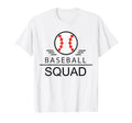 Baseball Squad Team Friend T-Shirt - Casual Everyday Wear Men Women - T-Shirt, Sweatshirt, Hoodie