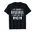 My Favorite Baseball Player Calls Me Mom T-Shirt - Unique Graphic Unisex - T-Shirt, Sweatshirt, Hoodie