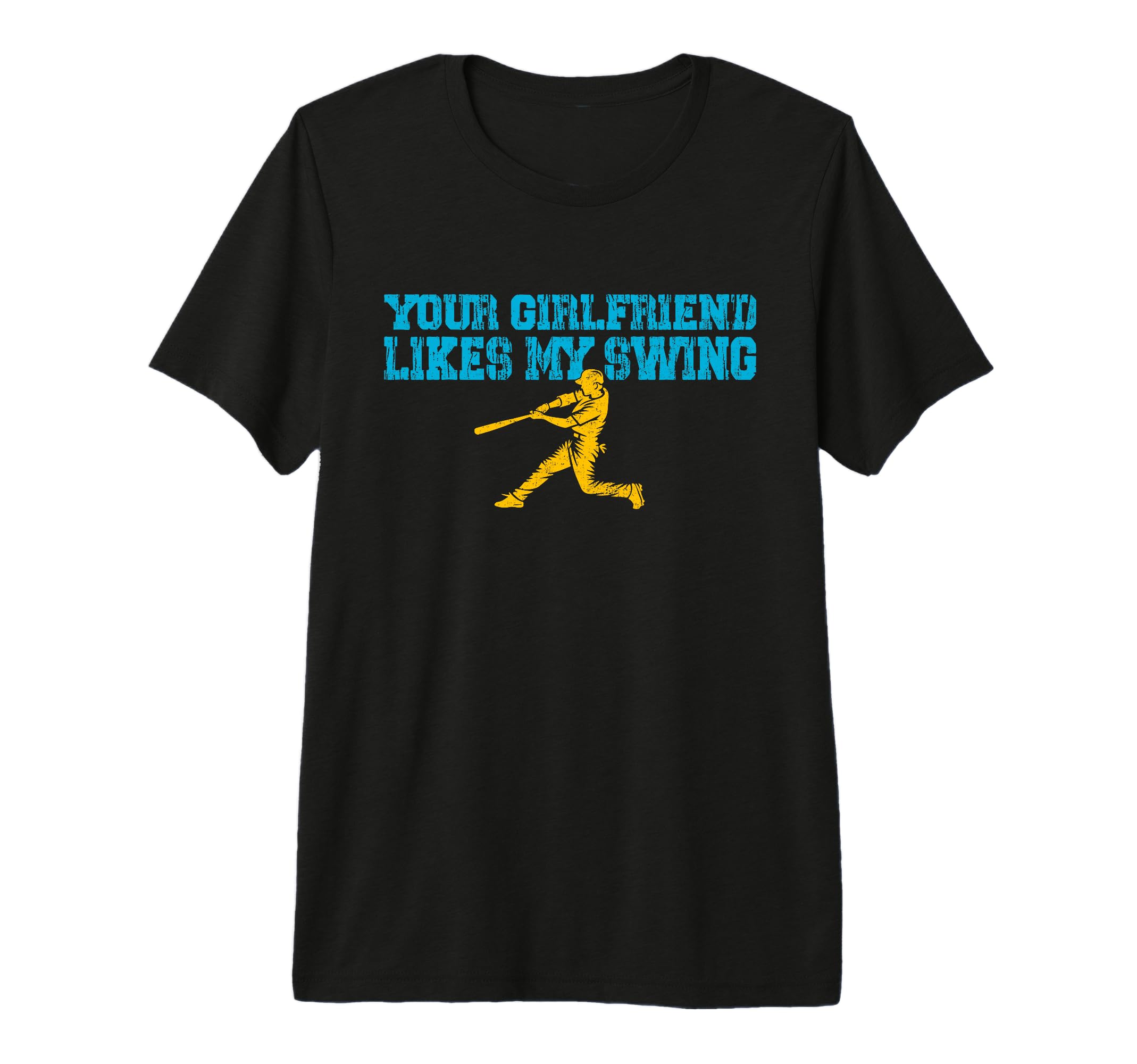 Your Girlfriend Likes My Swing Funny T-Shirt - Unique Graphic Men Women - T-Shirt, Sweatshirt, Hoodie