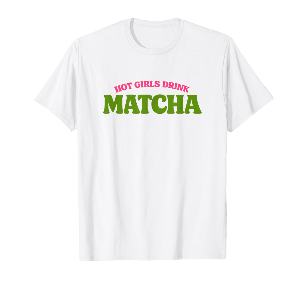 Hot Drink Matcha Funny Gen Z Meme T-Shirt - Casual Everyday Wear Unisex - T-Shirt, Sweatshirt, Hoodie