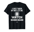My Wife Lets Me Watch Ricardo Balogh T-Shirt - Custom Art Print for Adults - T-Shirt, Sweatshirt, Hoodie