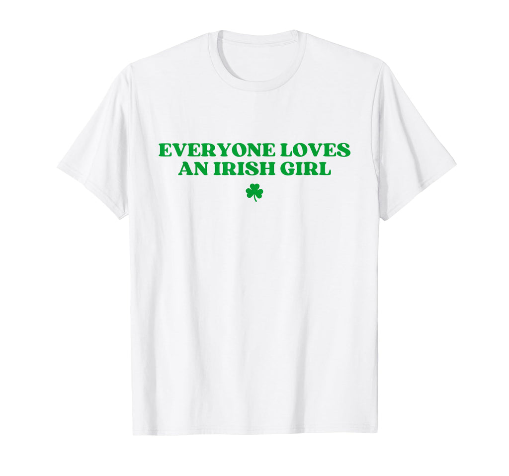 Everyone Loves Irish Funny St Patricks T-Shirt - Aesthetic Graphic Unisex - T-Shirt, Sweatshirt, Hoodie