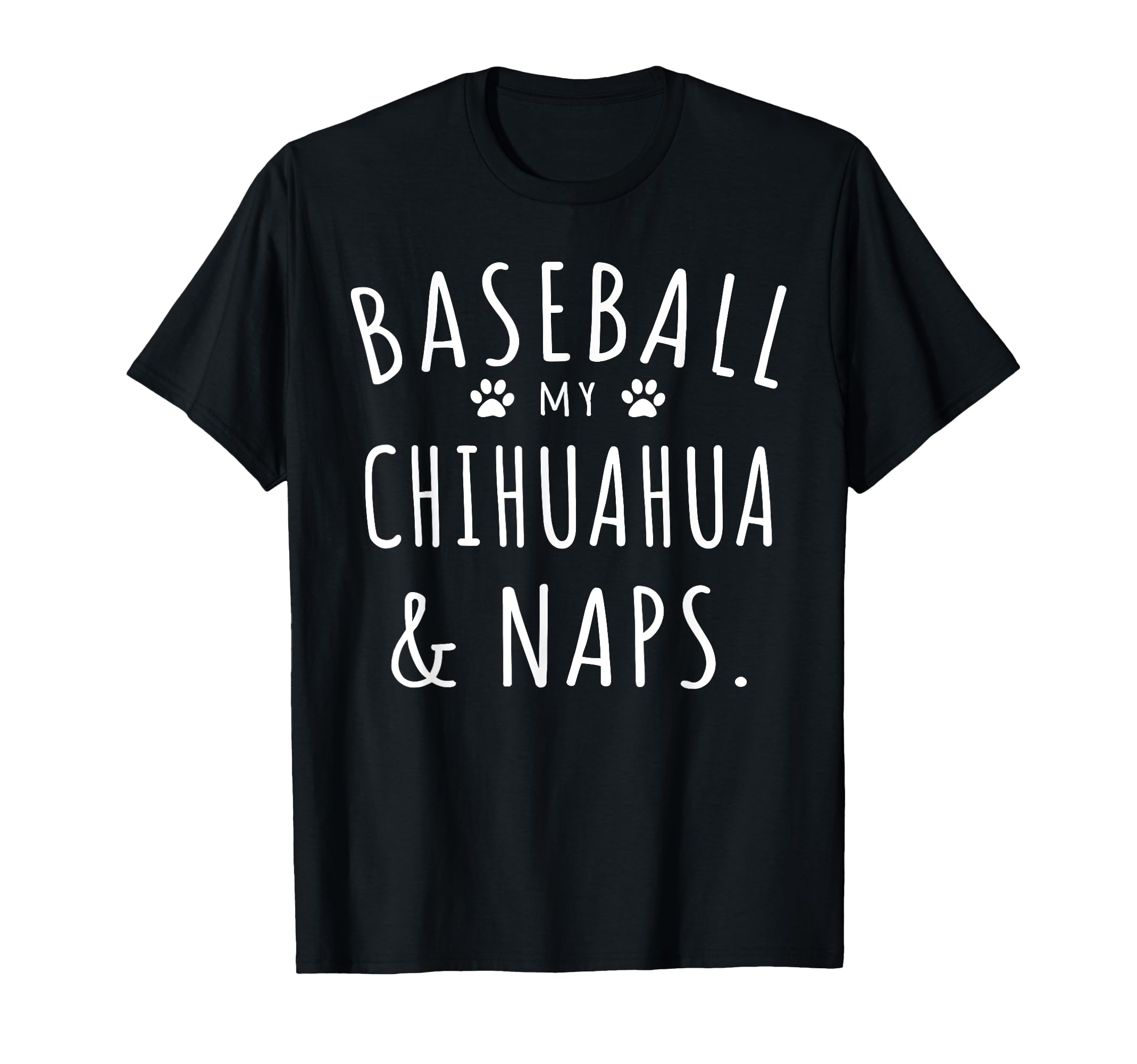 Baseball My Chihuahua Naps Funny T-Shirt - Minimalist Print for Adults - T-Shirt, Sweatshirt, Hoodie