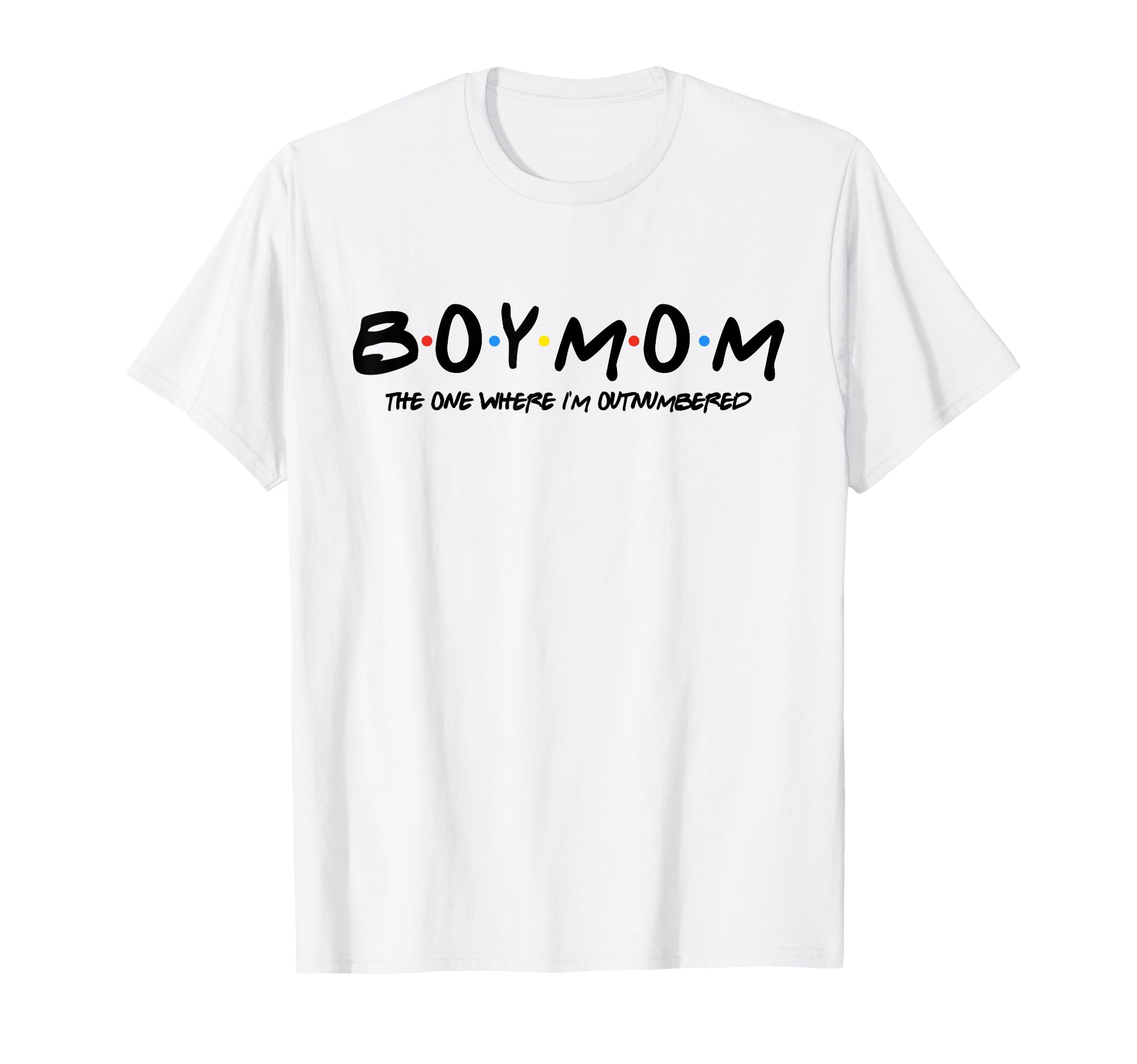 Mom One Where Im Outnumbered Funny T-Shirt - Aesthetic Graphic Unisex - T-Shirt, Sweatshirt, Hoodie