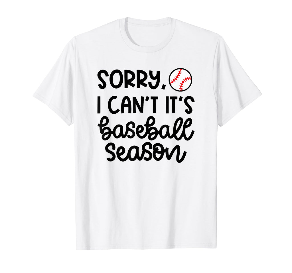 Sorry I Cant Its Baseball Season T-Shirt - Minimalist Print for Adults - T-Shirt, Sweatshirt, Hoodie