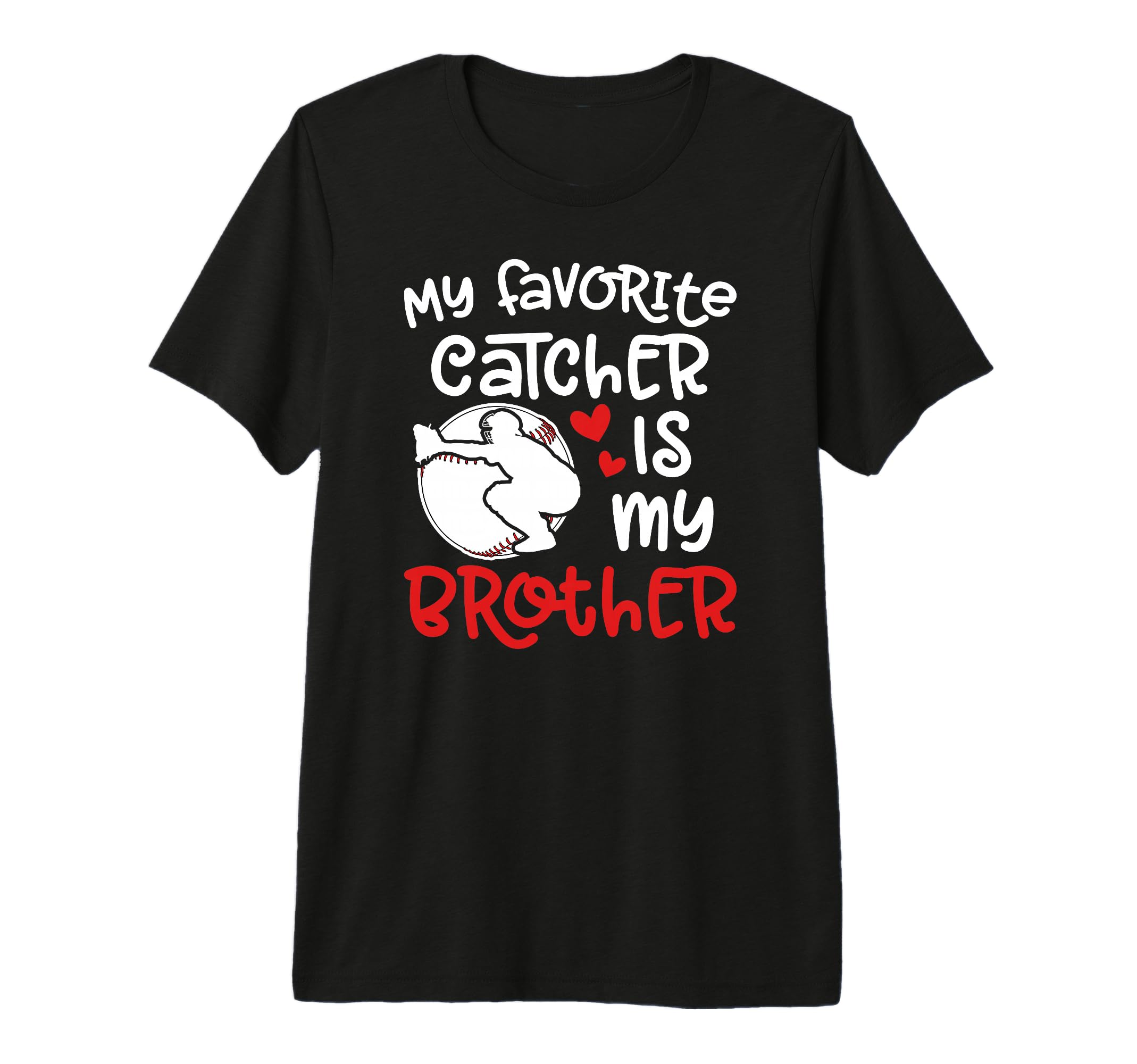 My Brother Baseball Catcher Sister T-Shirt - Novelty Apparel Unisex - T-Shirt, Sweatshirt, Hoodie