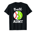 Ball Aunt Funny Baseball Tennis Player Aunt T-Shirt - Graphic Print Unisex - T-Shirt, Sweatshirt, Hoodie