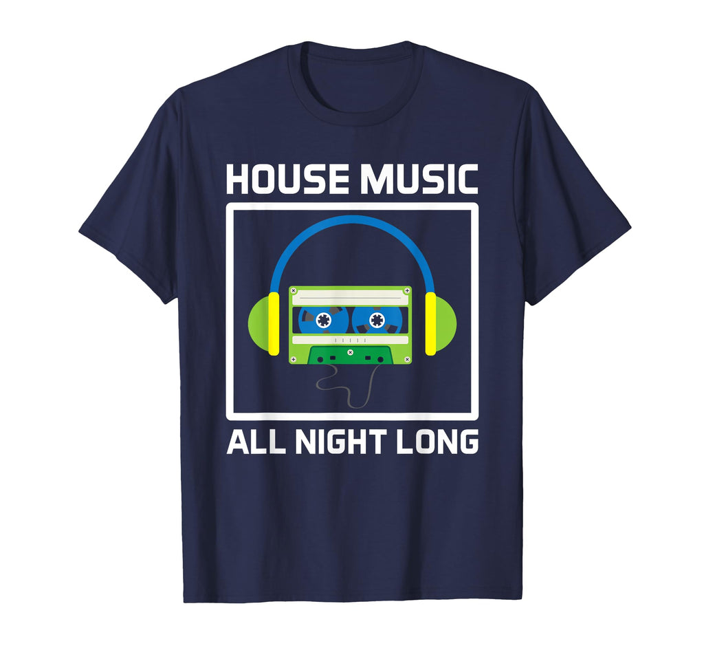 House Music All Night Long Cassette Tape T-Shirt - Unique Graphic Unisex - T-Shirt, Sweatshirt, Hoodie