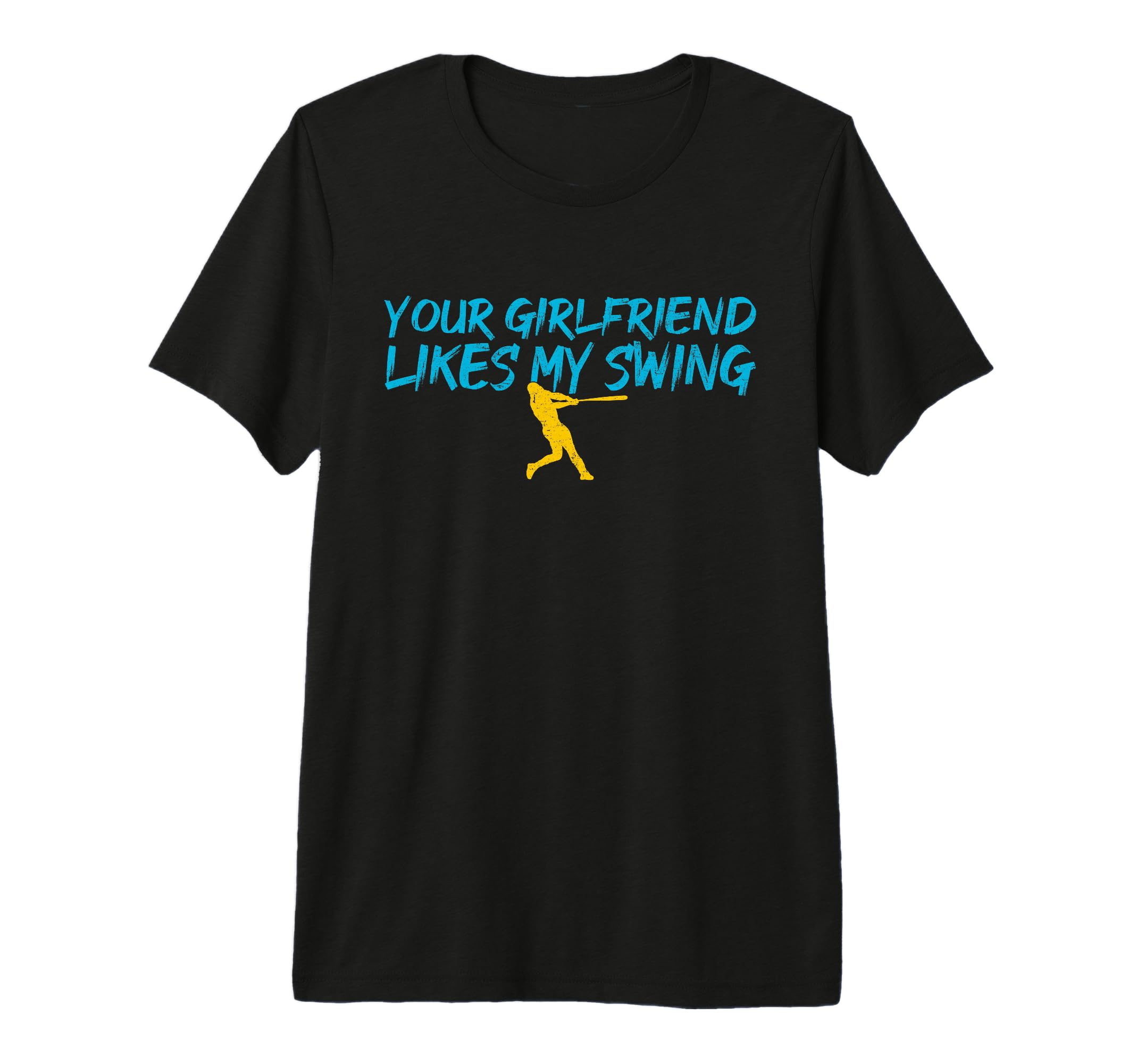 Your Girlfriend Likes My Swing Funny T-Shirt - Streetwear Style for Adults - T-Shirt, Sweatshirt, Hoodie