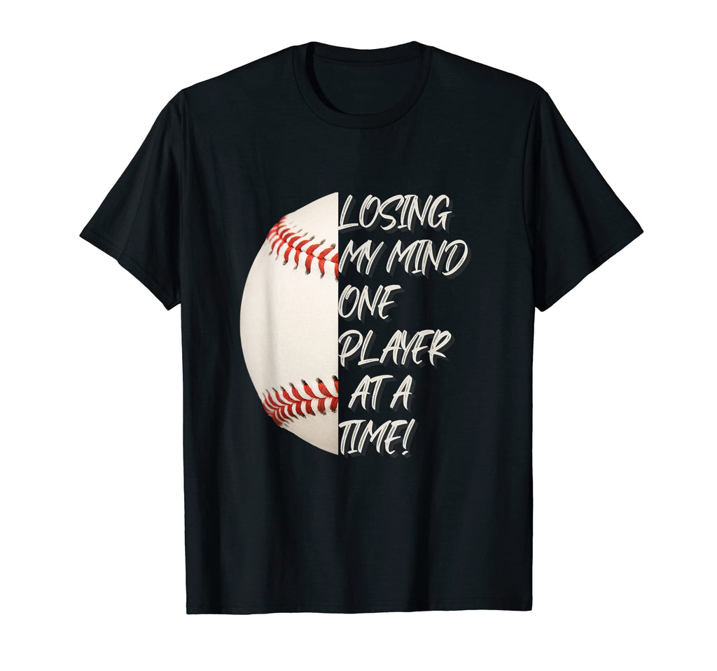 Losing My Mind One Player Time Baseball T-Shirt - Streetwear Style Unisex - T-Shirt, Sweatshirt, Hoodie