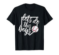 Baseball Mom Baseball Gift Lets Do T-Shirt - Aesthetic Graphic Men Women - T-Shirt, Sweatshirt, Hoodie