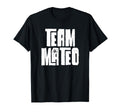 Team Mateo Son Dad Mom Husband Grandson T-Shirt - Minimalist Print Unisex - T-Shirt, Sweatshirt, Hoodie