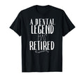 Dental Legend Has Retired Dentist T-Shirt - Custom Art Print Men Women - T-Shirt, Sweatshirt, Hoodie