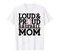 Loud Proud Baseball Mom T-Shirt - Trendy Graphic for Adults - T-Shirt, Sweatshirt, Hoodie