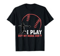 I Play But My Mama Dont Funny Baseball T-Shirt - Trendy Graphic Unisex - T-Shirt, Sweatshirt, Hoodie
