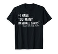 Funny Baseball Cards Collector Gift T-Shirt - Fun Novelty Design Men Women - T-Shirt, Sweatshirt, Hoodie