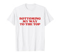 Bottoming My Way To Y2K Aesthetic T-Shirt - Custom Art Print for Adults - T-Shirt, Sweatshirt, Hoodie
