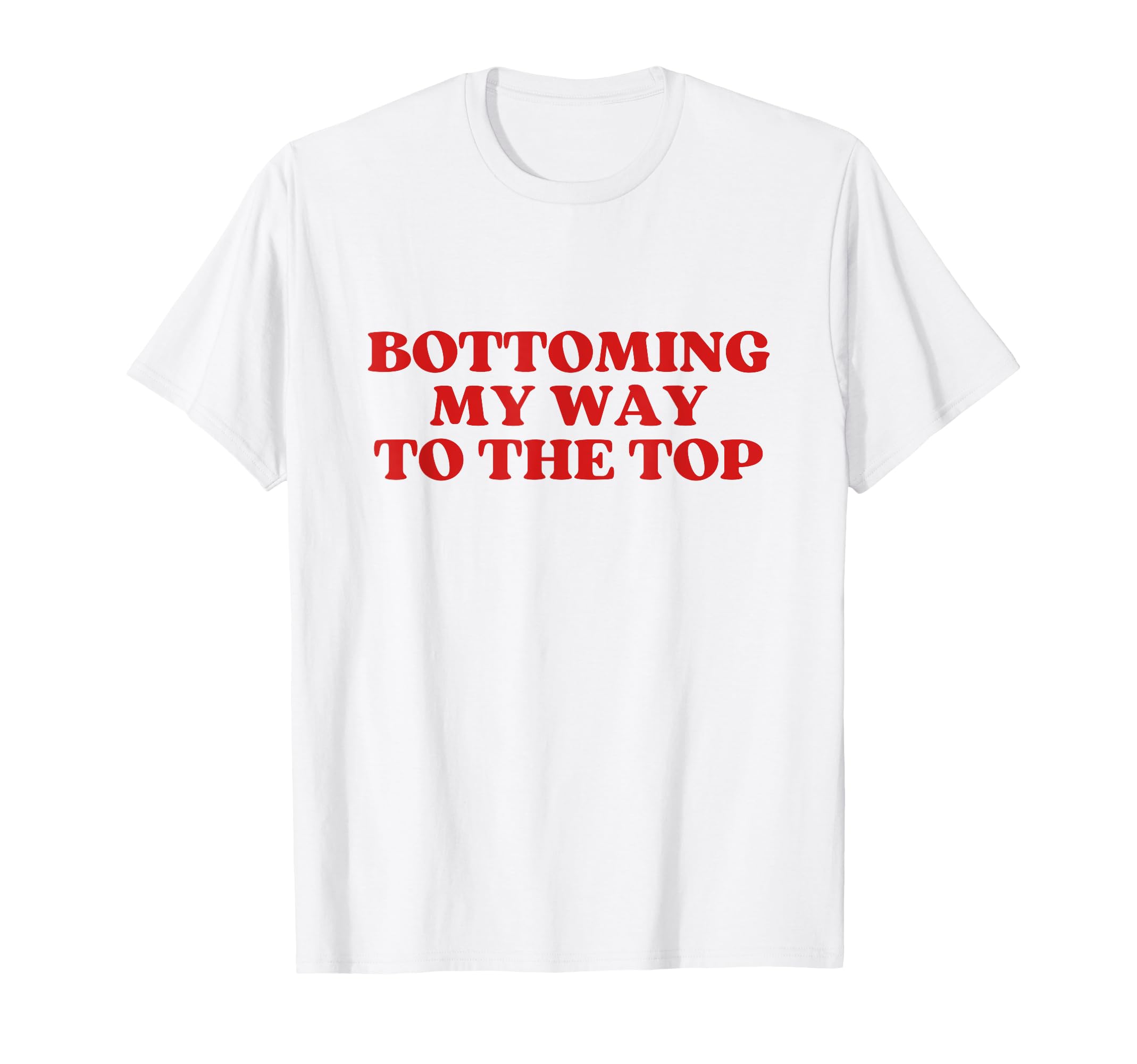Bottoming My Way To Y2K Aesthetic T-Shirt - Custom Art Print for Adults - T-Shirt, Sweatshirt, Hoodie