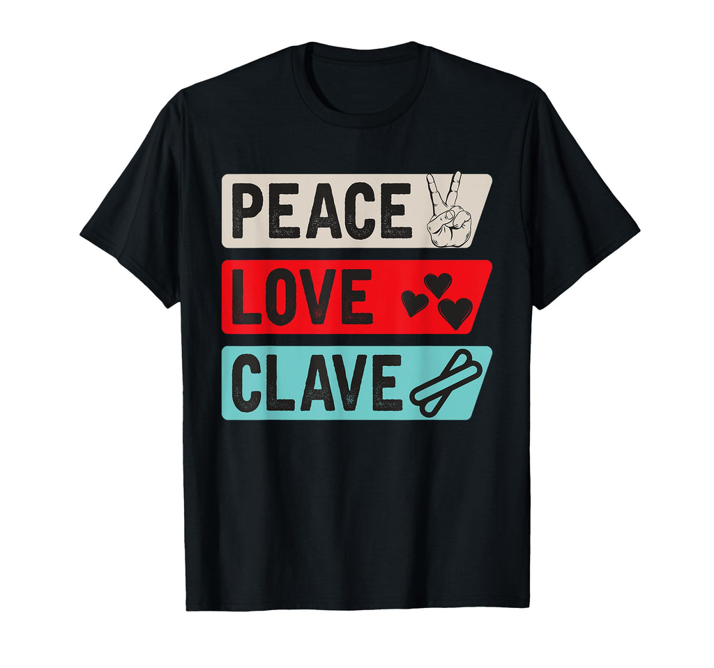 Peace Love Clave Musical Instrument T-Shirt - Novelty Apparel for Adults - T-Shirt, Sweatshirt, Hoodie