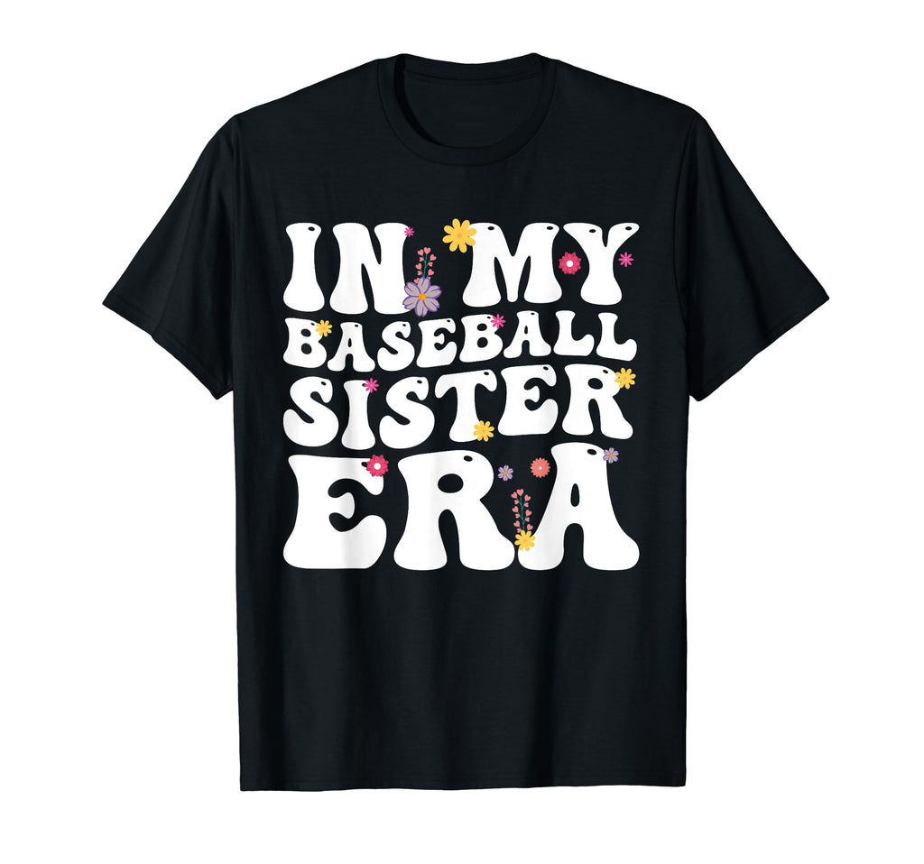 Funny Groovy My Baseball Sister Era T-Shirt - Minimalist Print for Adults - T-Shirt, Sweatshirt, Hoodie