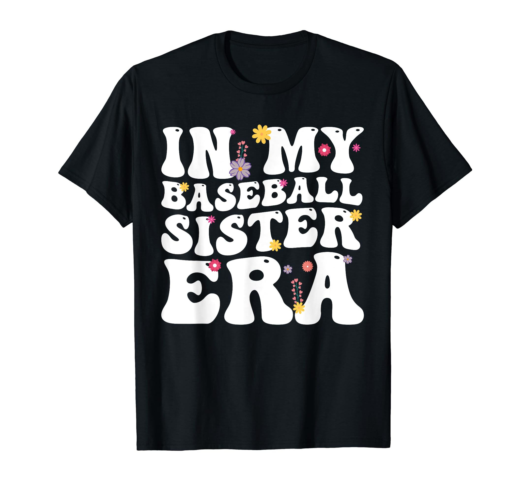 Funny Groovy My Baseball Sister Era T-Shirt - Minimalist Print for Adults - T-Shirt, Sweatshirt, Hoodie