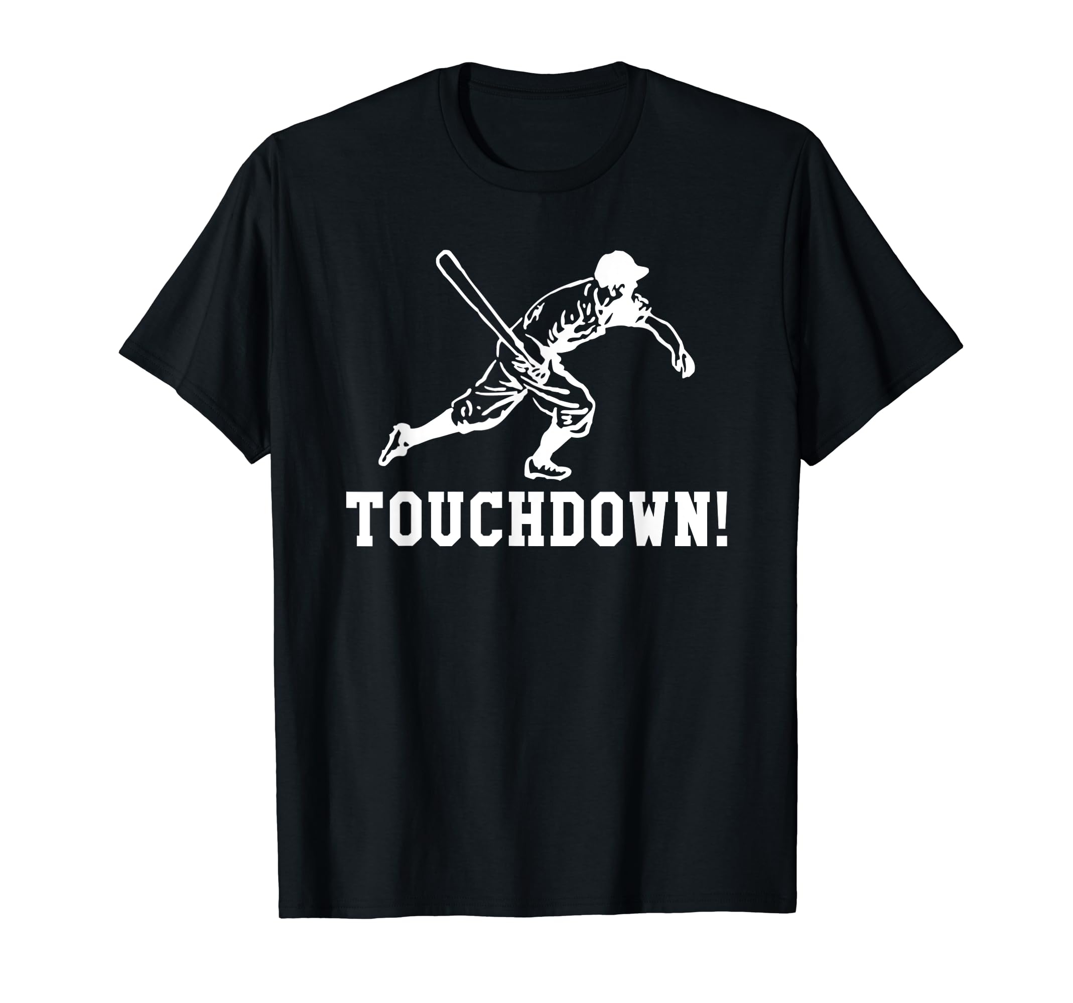 Funny Football Baseball Touchdown T-Shirt - Fun Novelty Design Men Women - T-Shirt, Sweatshirt, Hoodie