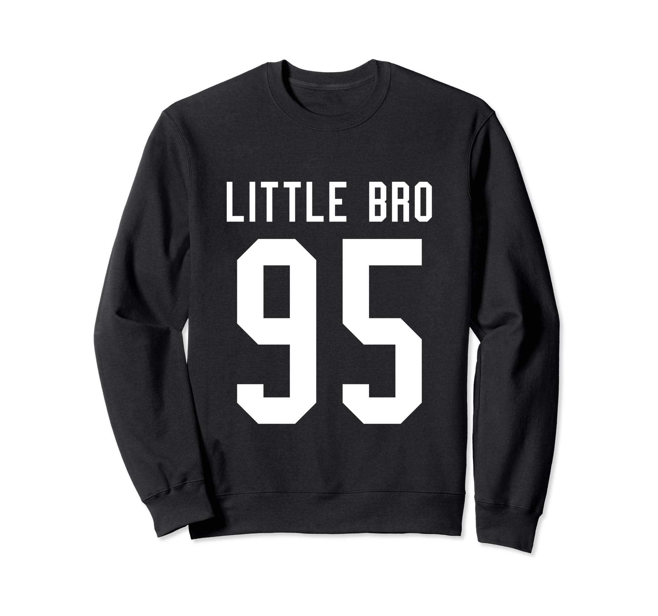 Number 95 Little Bro Biggest Fan Sweatshirt - Unique Graphic Unisex - T-Shirt, Sweatshirt, Hoodie