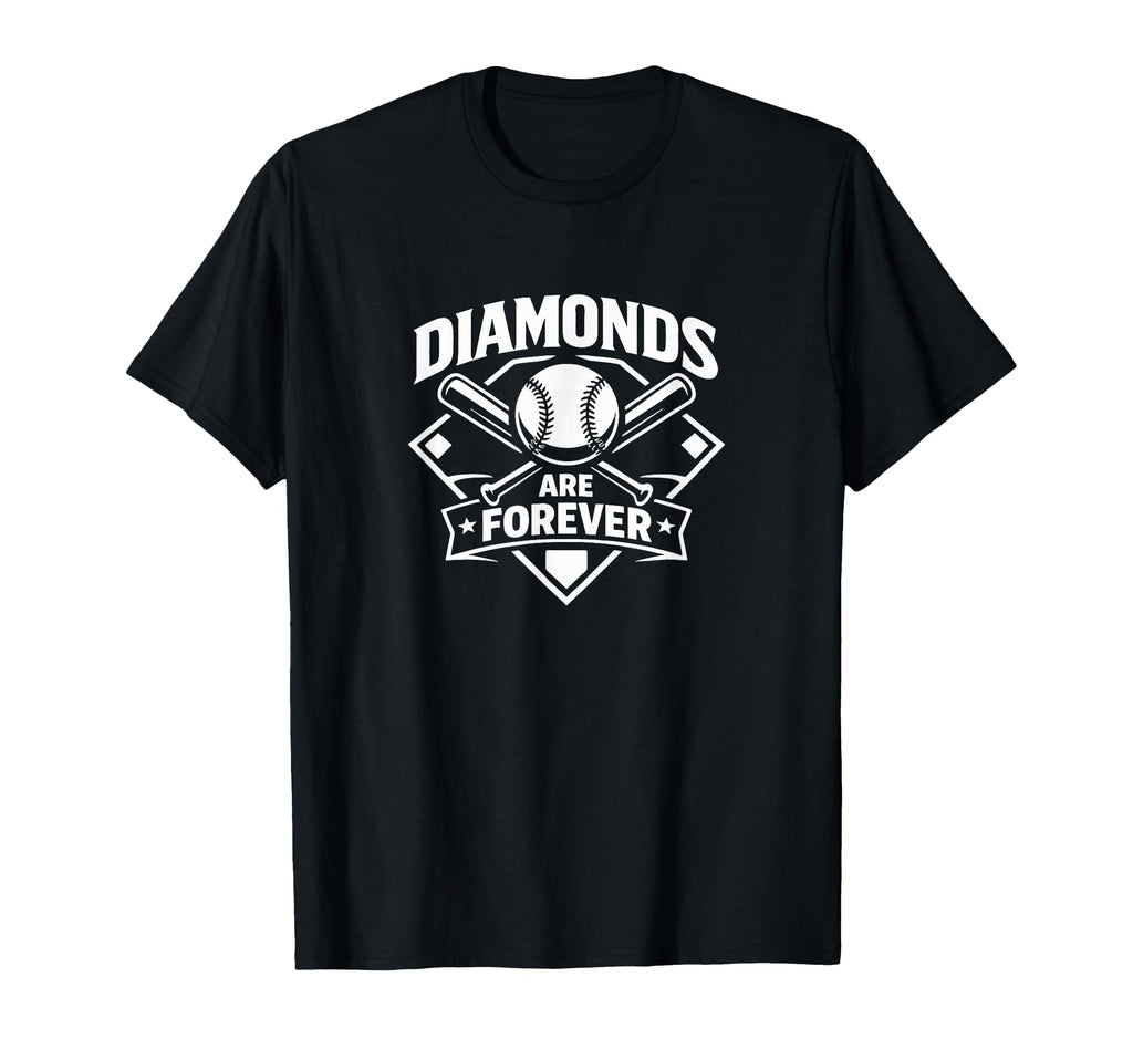 Diamonds Are Forever Baseball T-Shirt - Casual Everyday Wear for Adults - T-Shirt, Sweatshirt, Hoodie