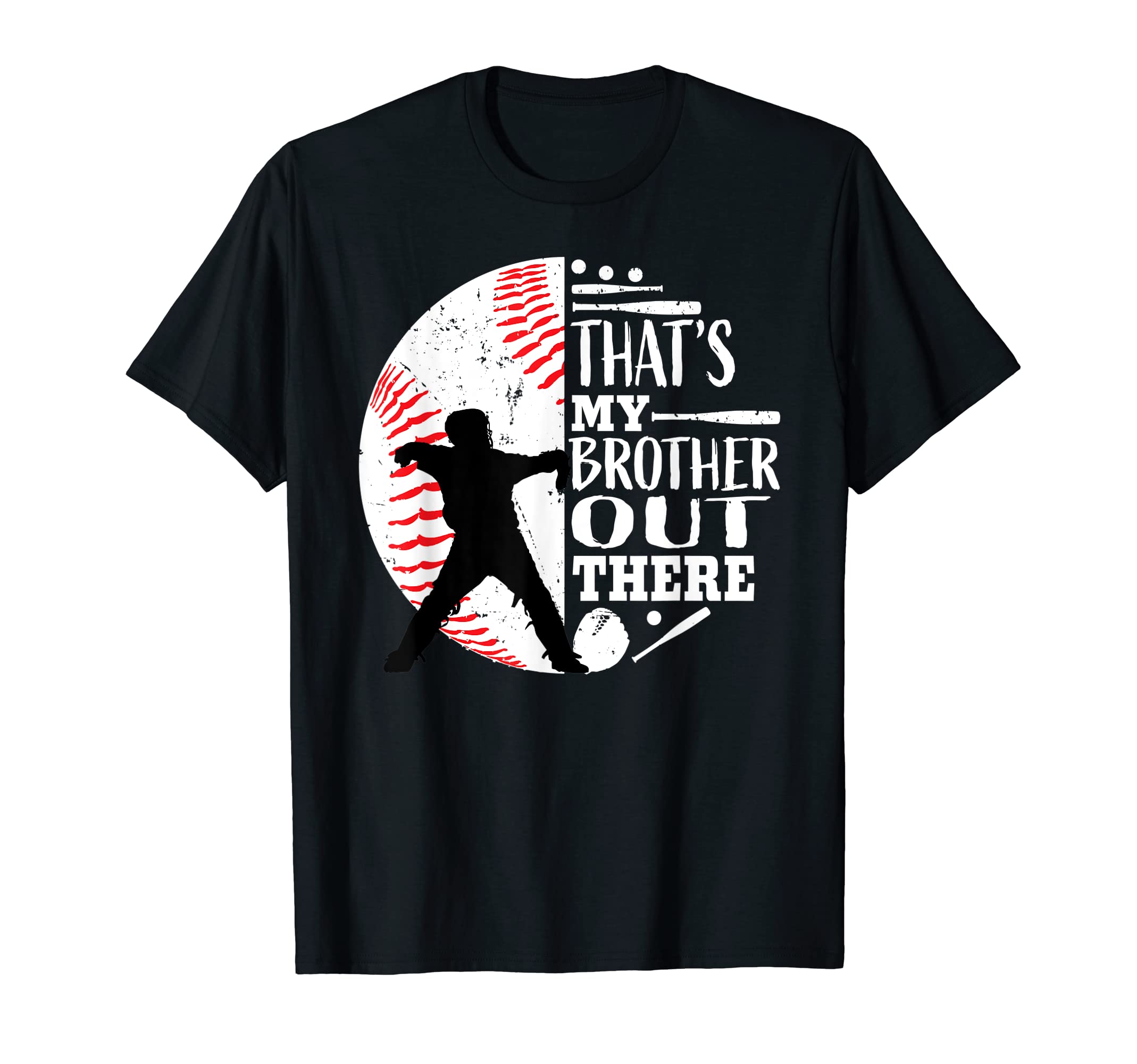 Thats My Brother Out There Baseball T-Shirt - Fun Novelty Design Unisex - T-Shirt, Sweatshirt, Hoodie