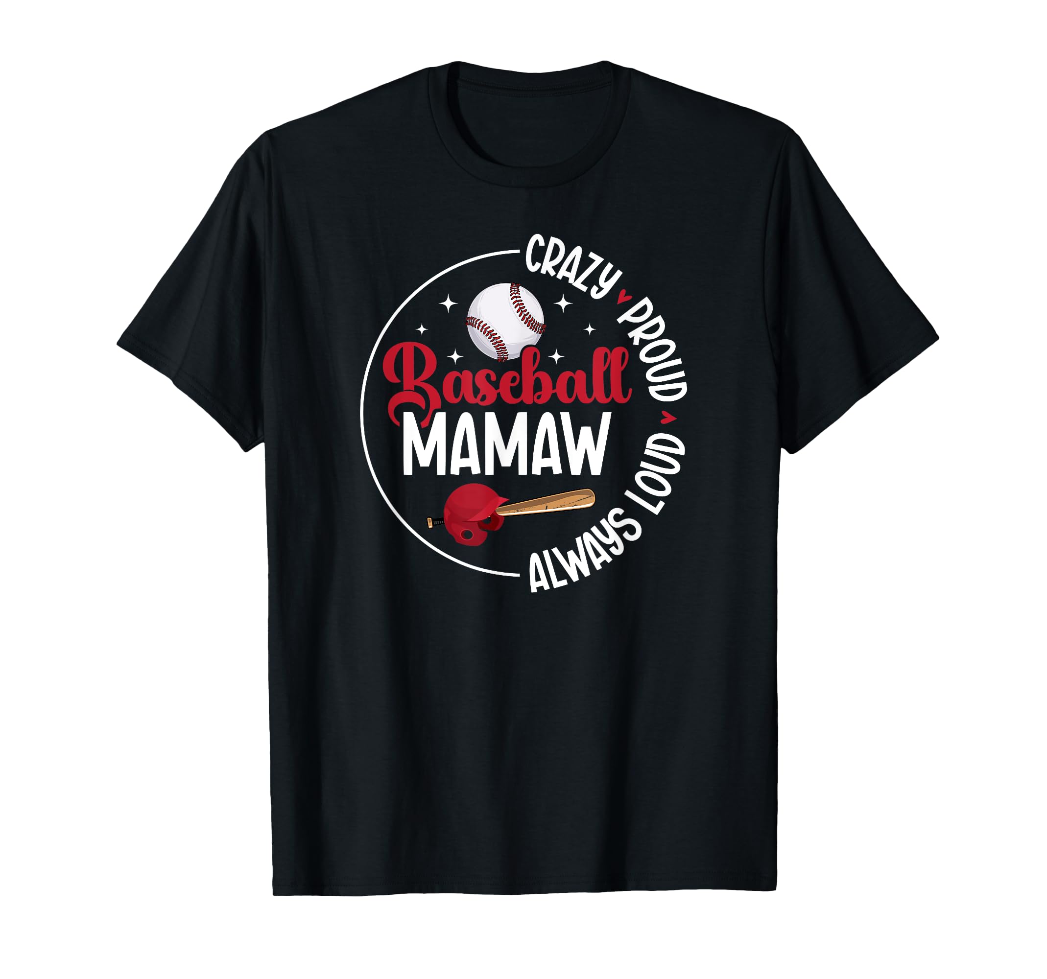 Crazy Proud Baseball Mamaw Baseball T-Shirt - Fun Novelty Design Men Women - T-Shirt, Sweatshirt, Hoodie