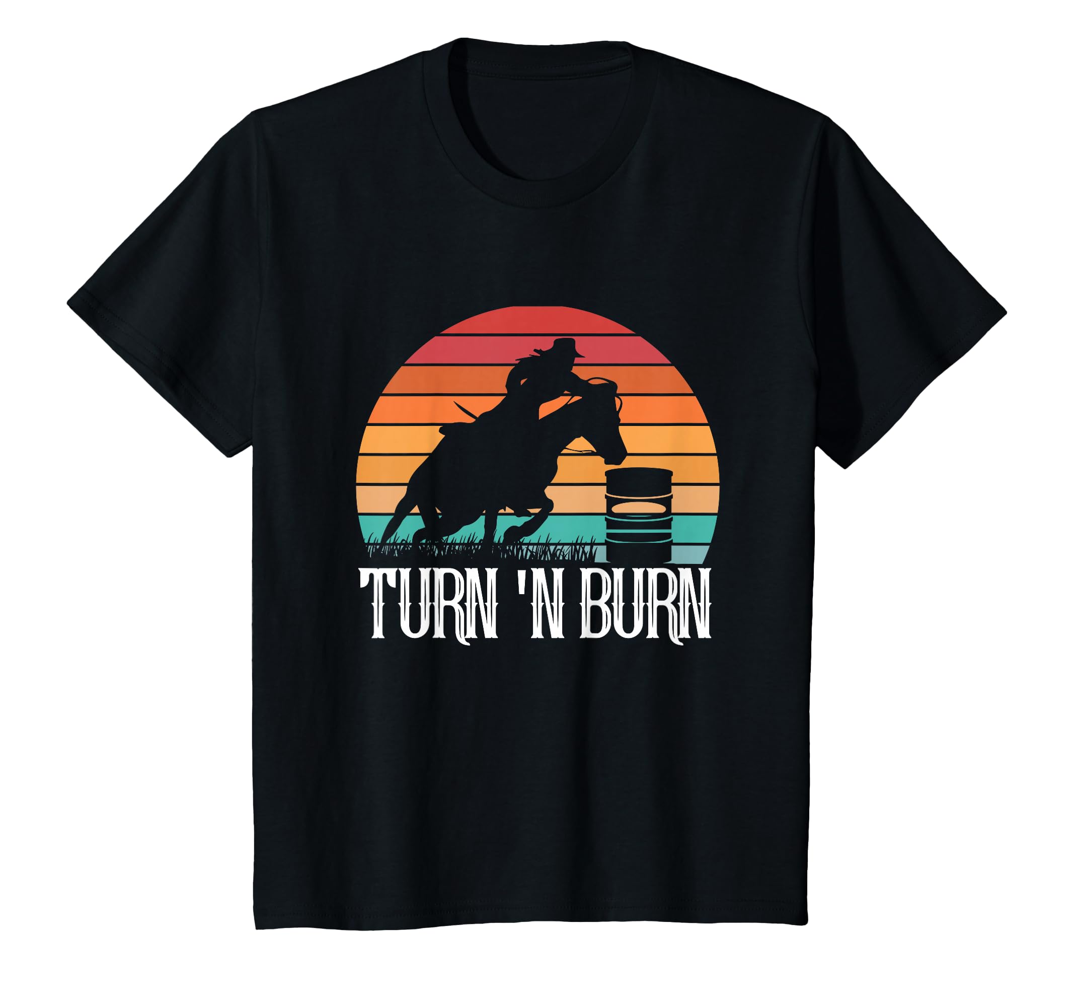 Turn And Burn Horse Barrel Racing T-Shirt - Casual Everyday Wear Men Women - T-Shirt, Sweatshirt, Hoodie