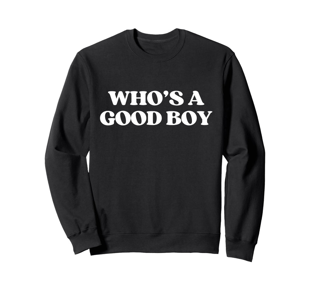 Whos Good Y2K Aesthetic Trendy Sweatshirt - Fun Novelty Design Men Women - T-Shirt, Sweatshirt, Hoodie