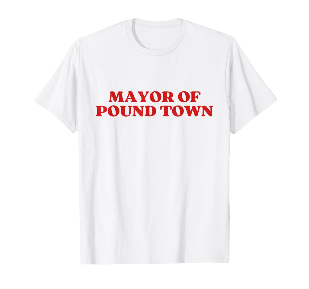 Mayor Pound Town Y2K Aesthetic T-Shirt - Fun Novelty Design for Adults - T-Shirt, Sweatshirt, Hoodie