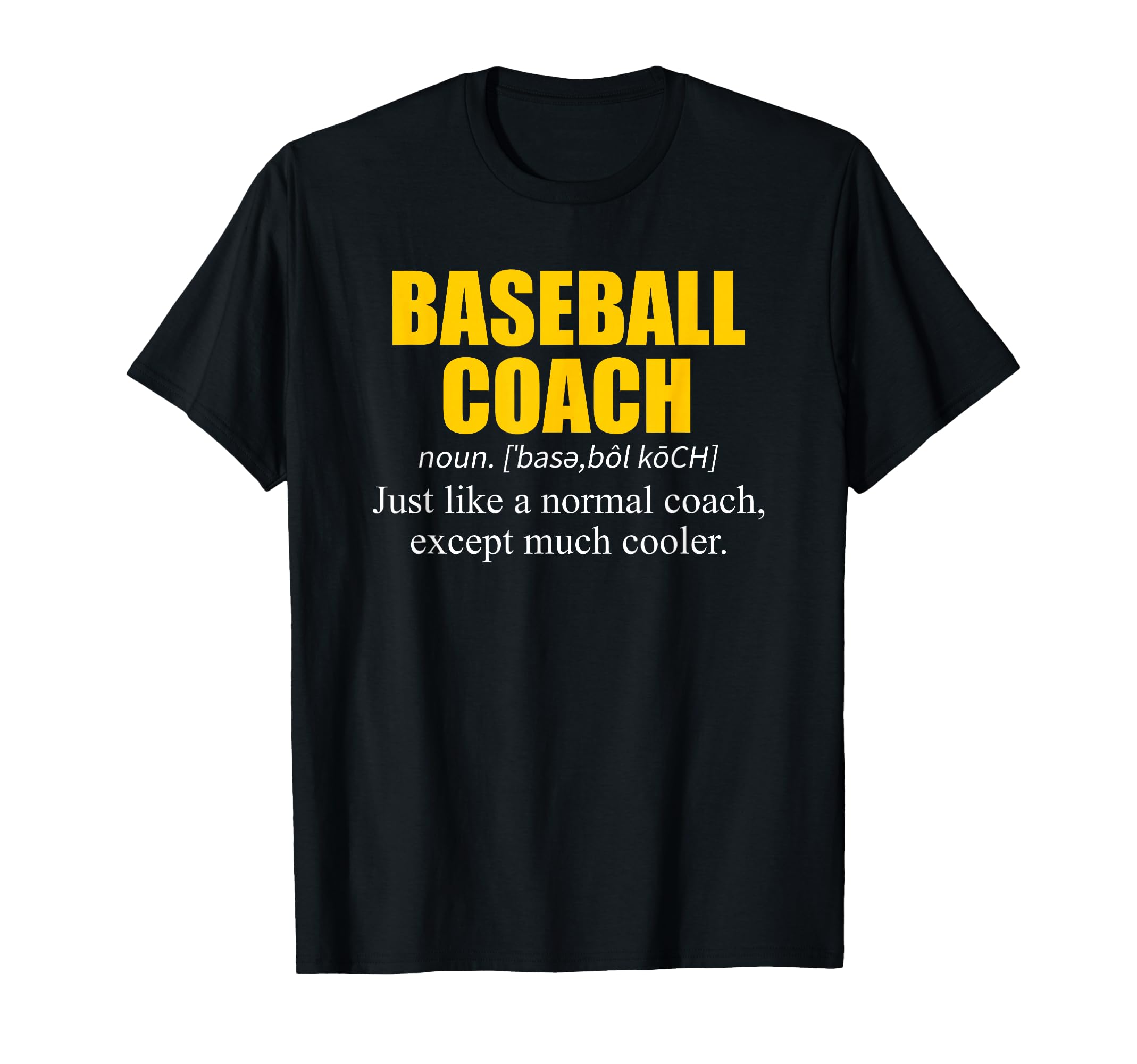 Baseball Baseball Coach Definition T-Shirt - Streetwear Style Men Women - T-Shirt, Sweatshirt, Hoodie