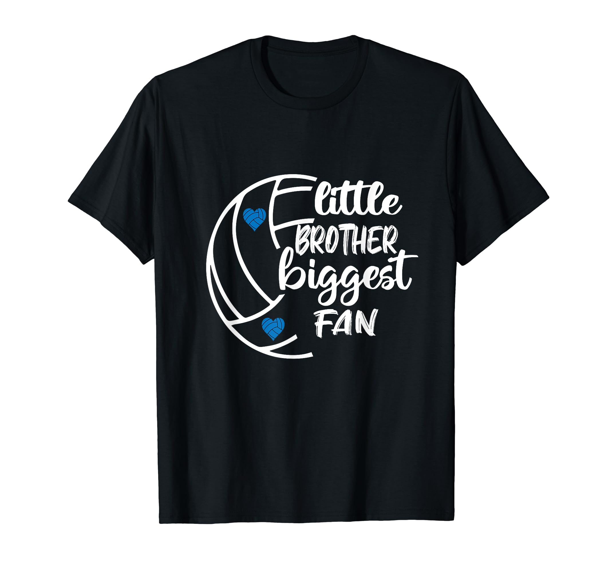 Little Brother Biggest Fan Volleyball T-Shirt - Novelty Apparel Men Women - T-Shirt, Sweatshirt, Hoodie
