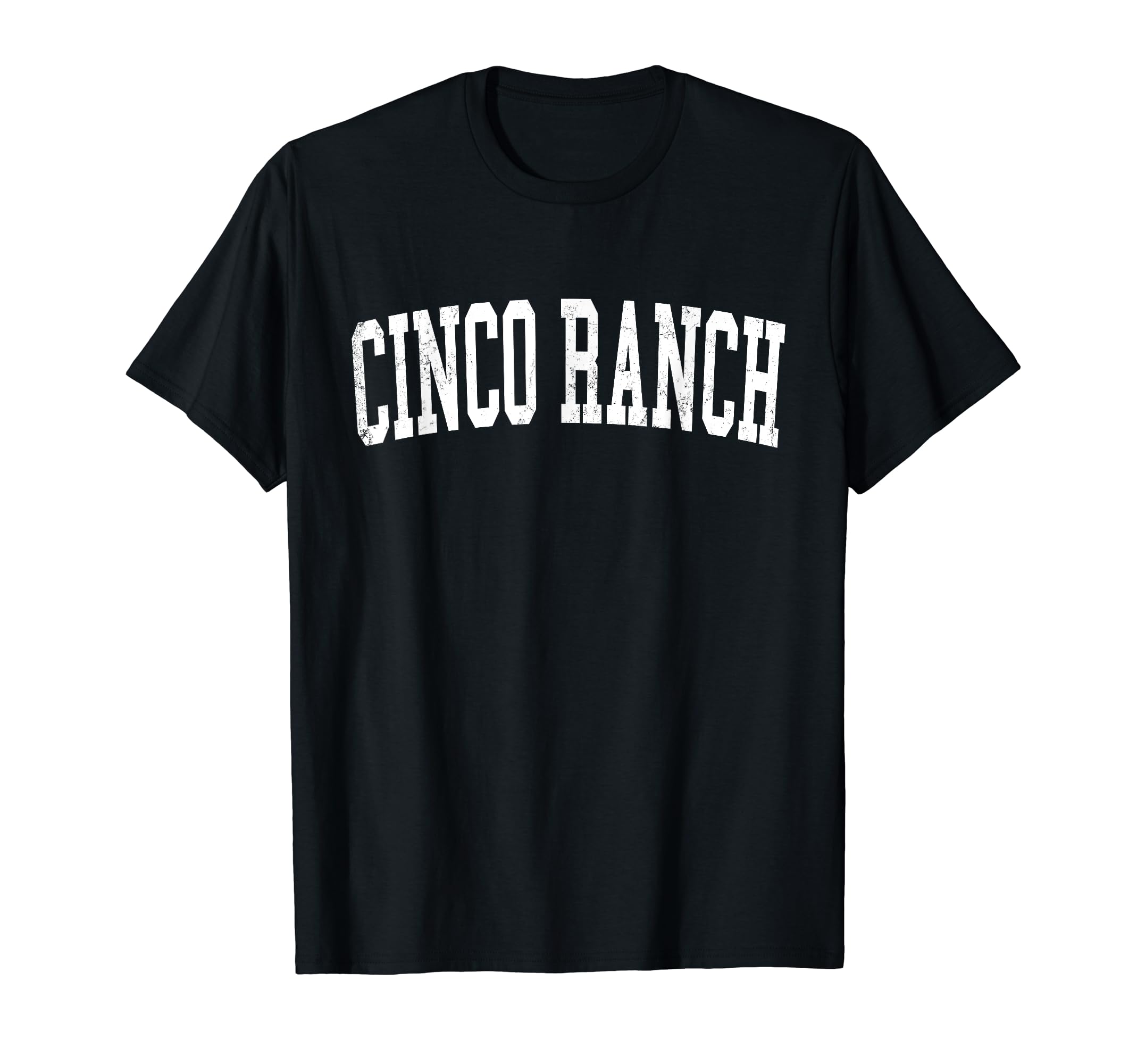 Cinco Ranch Tx Distressed White Varsity T-Shirt - Novelty Apparel Men Women - T-Shirt, Sweatshirt, Hoodie