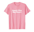 Small Tits Big Heart Y2K T-Shirt - Casual Everyday Wear for Adults - T-Shirt, Sweatshirt, Hoodie
