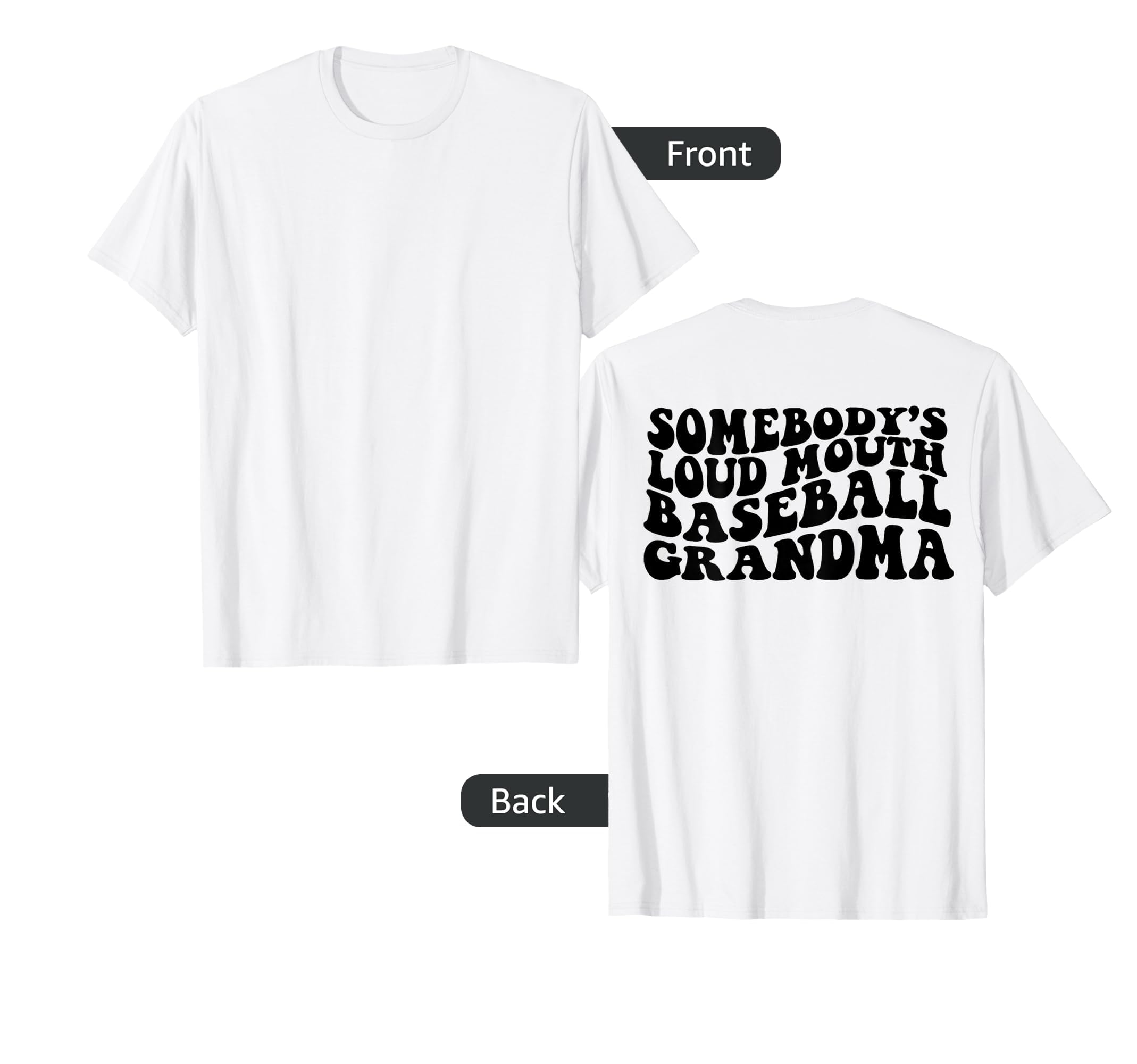Somebodys Loudmouth Baseball Grandma T-Shirt - Trendy Graphic Men Women - T-Shirt, Sweatshirt, Hoodie
