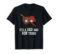 Its Dad And Son Thing Fathers Day T-Shirt - Novelty Apparel for Adults - T-Shirt, Sweatshirt, Hoodie
