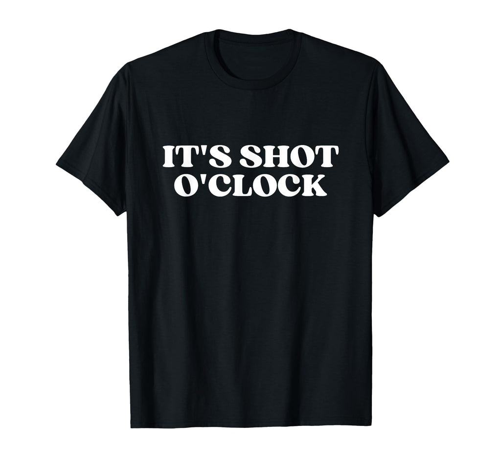 Its Shot Oclock Y2K Aesthetic T-Shirt - Casual Everyday Wear Unisex - T-Shirt, Sweatshirt, Hoodie